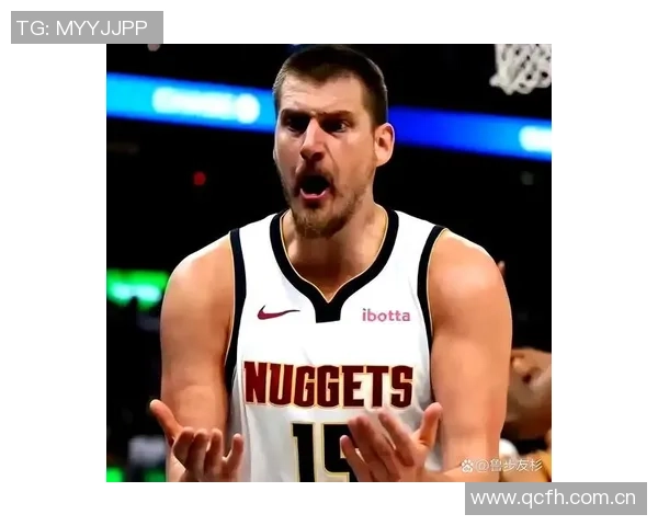 约基奇分享心态转变不再抱怨裁判专注比赛状态提升